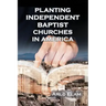 Planting Independent Baptist Churches in America
