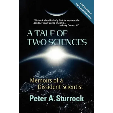 A Tale of Two Sciences: Memoirs of a Dissident Scientist