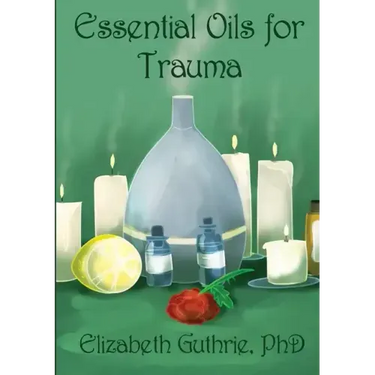 Essential Oils for Trauma: Reclaiming resilience through the power of scent