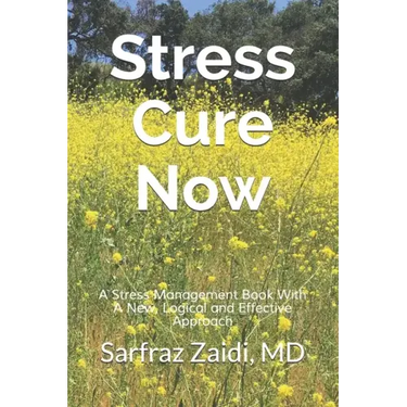Stress Cure Now: A Stress Management Book With A New, Logical and Effective Approach