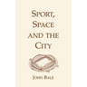Sport, Space and the City