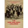 The Hide-and-Seek Children: Recollections of Jewish Survivors from Slovakia