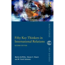 Fifty Key Thinkers in International Relations