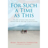 For Such a Time as This: The Life of Senator James Forrester And His Fight for Marriage in North Carolina