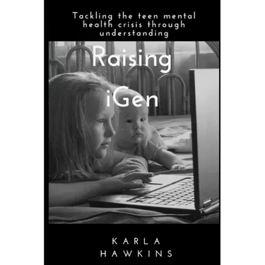 Raising iGen: Tackling the teen mental health crisis through understanding