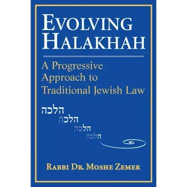 Evolving Halakhah: A Progressive Approach to Traditional Jewish Law