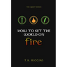 How To Set The World On Fire