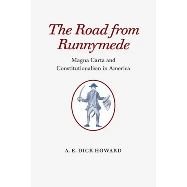 The Road from Runnymede: Magna Carta and Constitutionalism in America