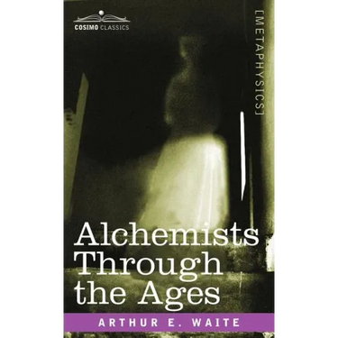 Alchemists Through the Ages