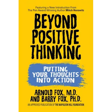 Beyond Positive Thinking: Putting Your Thoughts Into Action