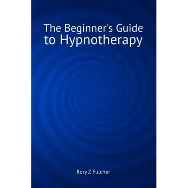 The Beginner's Guide to Hypnotherapy