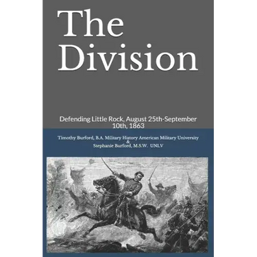 The Division: Defending Little Rock, August 25th-September 10th, 1863