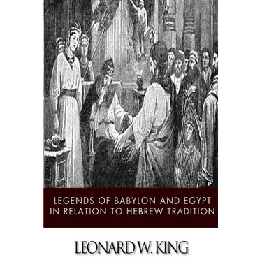 Legends of Babylon and Egypt in Relation to Hebrew Tradition