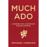 Much Ado: A Summer with a Repertory Theater Company