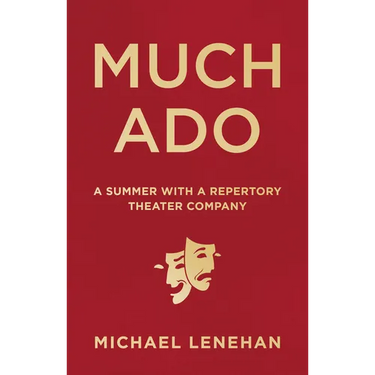 Much Ado: A Summer with a Repertory Theater Company