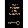 What the Fuck Is My Password: Funny Password Loge book- secret exchange idea- internet password loge book -Fuck I Forgot My password