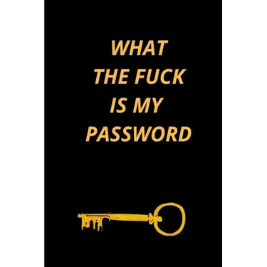 What the Fuck Is My Password: Funny Password Loge book- secret exchange idea- internet password loge book -Fuck I Forgot My password