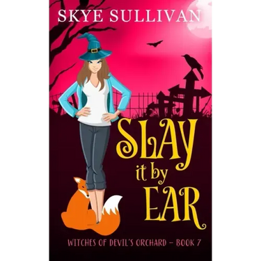 Slay it by Ear: A Paranormal Cozy Mystery (Witches of Devil's Orchard Book 7)