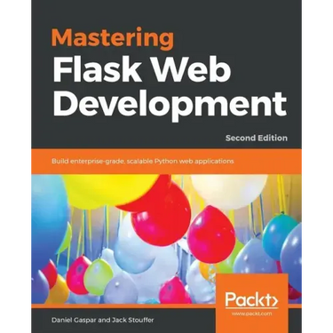 Mastering Flask Web Development - Second Edition