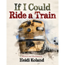 If I Could Ride a Train
