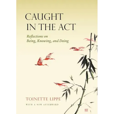 Caught in the Act: Reflections on Being, Knowing and Doing