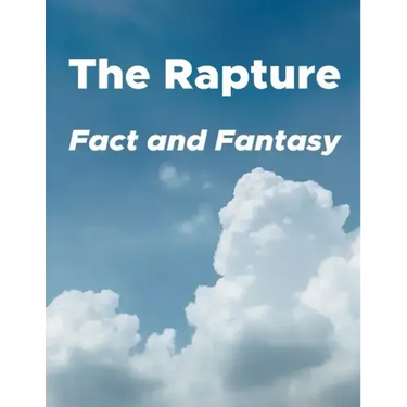 The Rapture: Fact and Fantasy