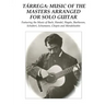 Tárrega: Music of the Masters Arranged for Solo Guitar: Featuring the Music of Bach, Handel, Haydn, Beethoven, Schubert, Schuma
