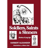 Soldiers, Saints & Sinners: Stories of Long Ago