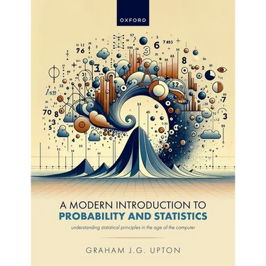 A Modern Introduction to Probability and Statistics: Understanding Statistical Principles in the Age of the Computer
