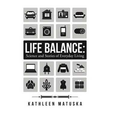 Life Balance: Science and Stories of Everyday Living