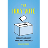 The Holy Vote: Inequality and Anxiety Among White Evangelicals