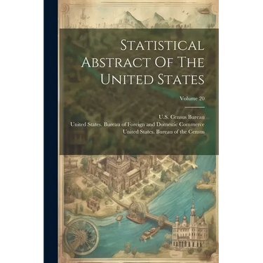 Statistical Abstract Of The United States; Volume 20