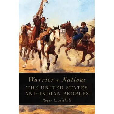 Warrior Nations: The United States and Indian Peoples