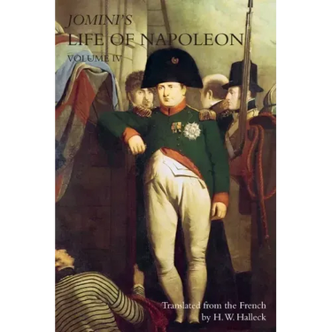 JOMINI's LIFE OF NAPOLEON: Volume 4