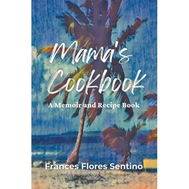 Mama's Cookbook - A Memoir and Recipe Book