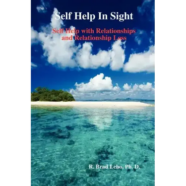 Self Help In Sight: Self Help with Relationships and Relationship Loss