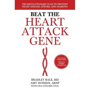 Beat the Heart Attack Gene: The Revolutionary Plan to Prevent Heart Disease, Stroke, and Diabetes
