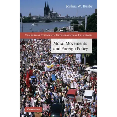 Moral Movements and Foreign Policy