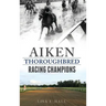 Aiken Thoroughbred Racing Champions