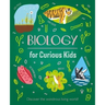 Biology for Curious Kids: Discover the Wondrous Living World!
