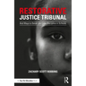 Restorative Justice Tribunal: And Ways to Derail Jim Crow Discipline in Schools