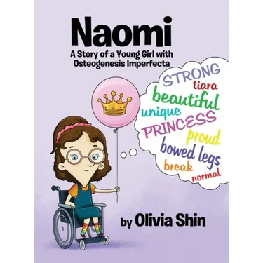 Naomi: A Story of a Young Girl with Osteogenesis Imperfecta