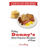 Copycat Recipes: Making Denny's Most Popular Recipes At Home ***BLACK & WHITE EDITION***