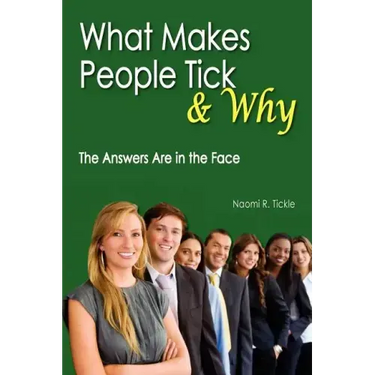 What Makes People Tick and Why: The Answers Are in the Face