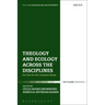 Theology and Ecology Across the Disciplines: On Care for Our Common Home
