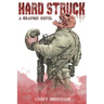 Hard Struck, A Graphic Novel