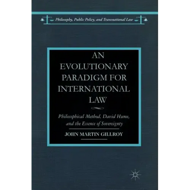 An Evolutionary Paradigm for International Law: Philosophical Method, David Hume, and the Essence of Sovereignty
