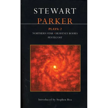 Parker Plays: 2: Northern Star; Heavenly Bodies; Pentecost