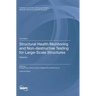 Structural Health Monitoring and Non-destructive Testing for Large-Scale Structures: Volume I