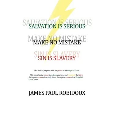 Salvation Is Serious Make no Mistake Sin is Slavery